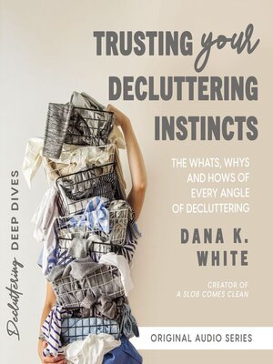 cover image of Trusting Your Decluttering Instincts